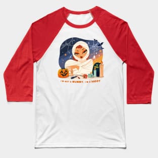 I'm not a mummy, I am a Daddy funny halloween Mummy Baseball T-Shirt